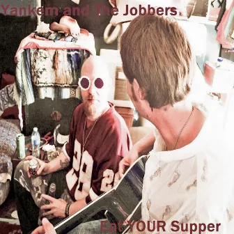 Eat Your Supper by Yankem and the Jobbers