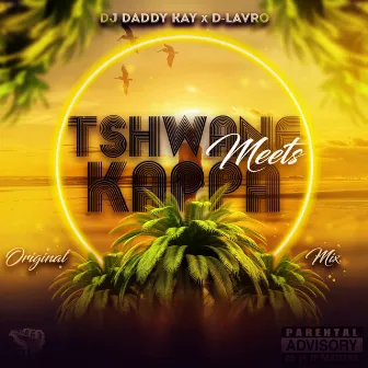 Tshwane meets Kappa by DJ Daddy Kay