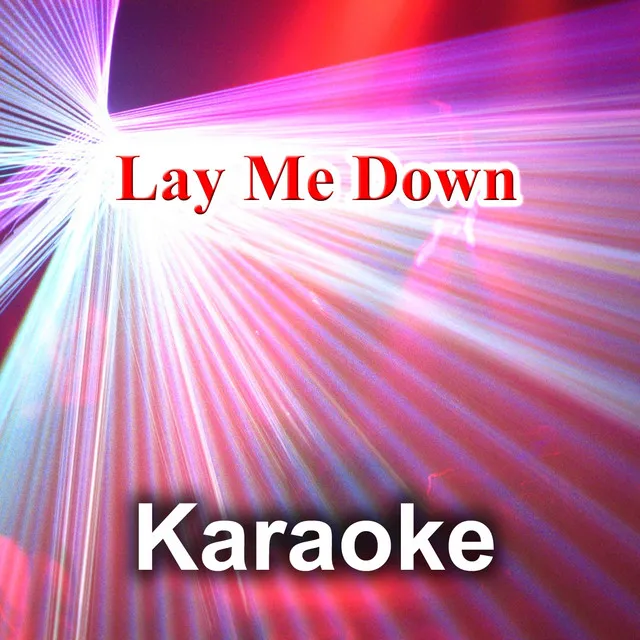 Lay Me Down (Karaoke Version) (Originally Performed By Avicii)