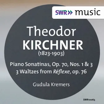 Kirchner: Piano Sonatinas Nos. 1 & 3 - 3 Waltzes from Réflexe, Op. 76 by Gudula Kremers