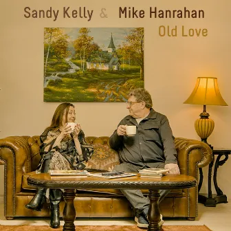 Old Love by Mike Hanrahan