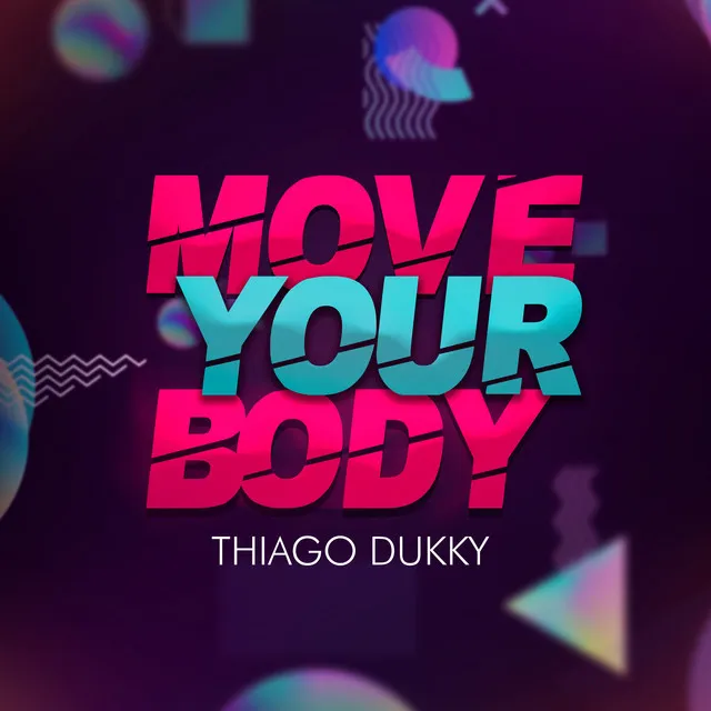 Move Your Body