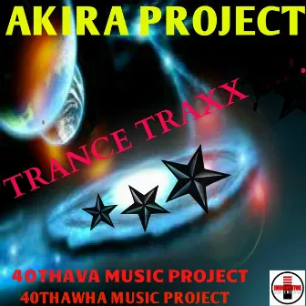 Trance Traxx (40Thavha Music Project) by Akira Project