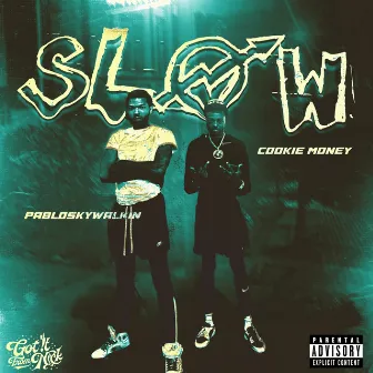 Slow by Cookie Money