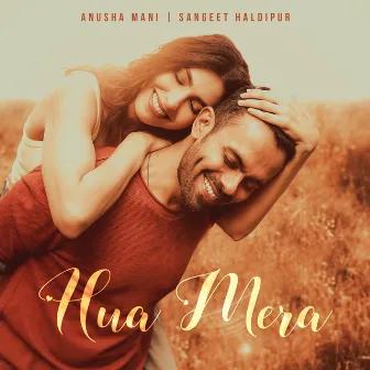 Hua Mera by Anusha Mani