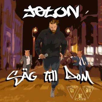 Säg till dom by Jeton