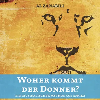 Woher kommt der Donner? - Ein musikalischer Mythos aus Afrika by Al Zanabili