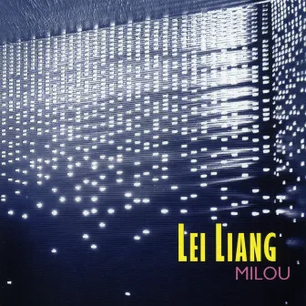 Lei Liang: Milou by Lei Liang