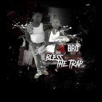 Bless The Trap by LilBro YP