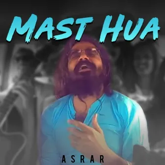 Mast Hua by Asrar