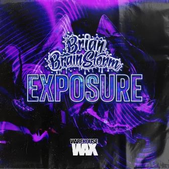 Exposure EP by Brian Brainstorm