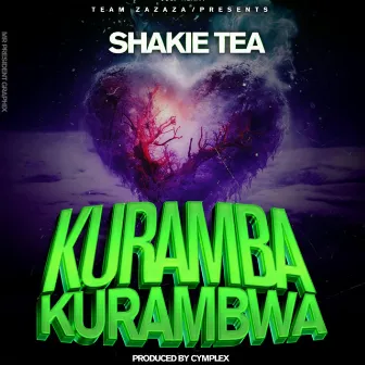 Kuramba kurambwa by Shakie Tea