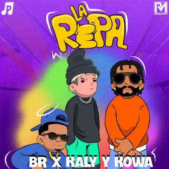 La Repa by Kaly Y Kowa