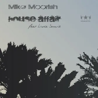 House Affair by Mike Moorish