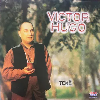 Tchê by Victor Hugo