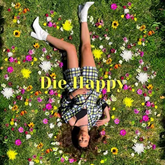 Die Happy by Miranda Glory