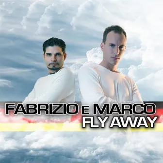 Fly Away (Hands Up & Electro Edition) by Fabrizio E Marco