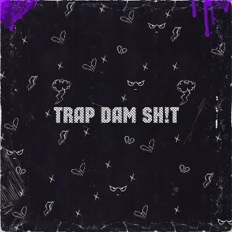 TRAP DAM SH!T by DIMAN DIN