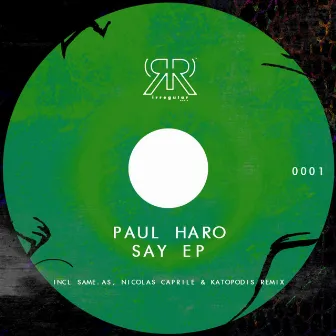 Say EP by Paul Haro