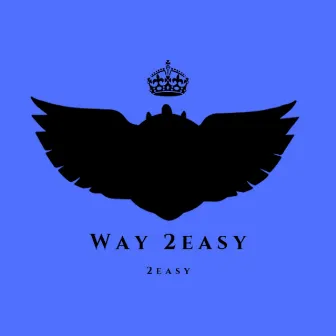 Way 2easy by 2easy