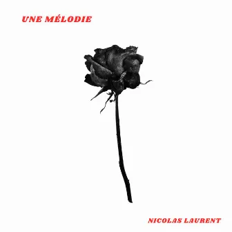 Une mélodie by Nicolas Laurent