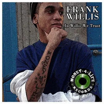 In Willis We Trust by Frank Willis