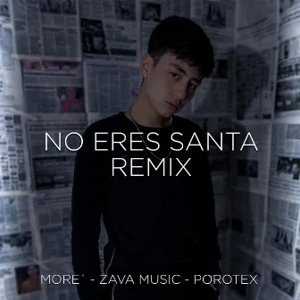 No Eres Santa (Porotex Remix) by MORE'