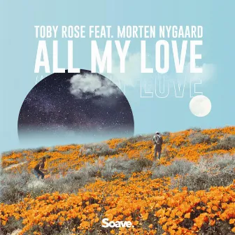 All My Love by Toby Rose