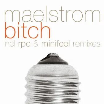 Bitch by Maelstrom