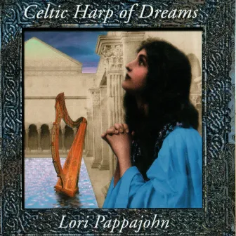 Celtic Harp Of Dreams by Lori Pappajohn