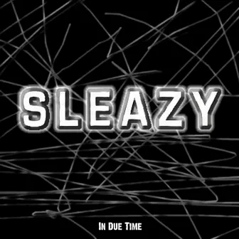 In Due Time by Sleazy