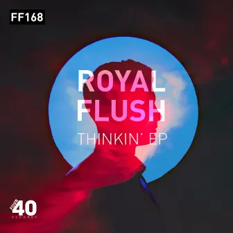 Thinkin' EP by Royal Flush