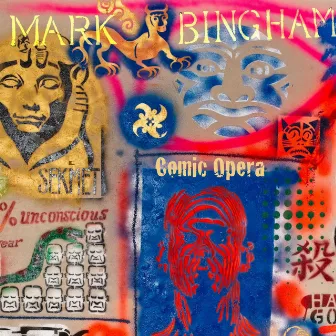 COMIC OPERA by Mark Bingham