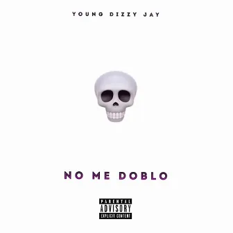 No me doblo by Young Dizzy Jay