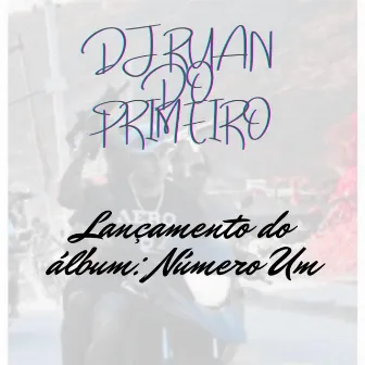 Número Um by DJ Ruan do Primeiro