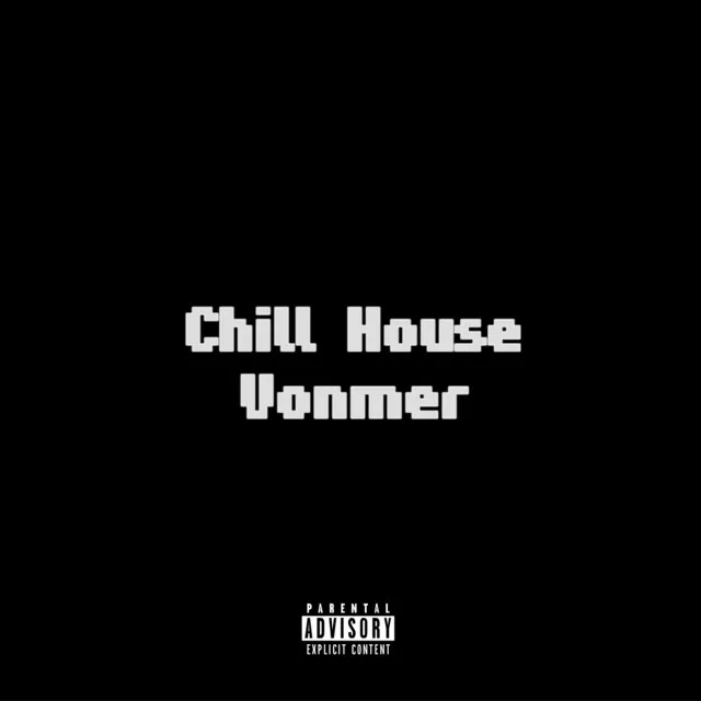 Chill House