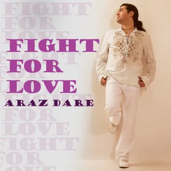 Fight For Love by Araz Dare