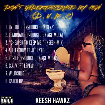 D.U.M.P (Don't Underestimate My Pen) by KEESH HAWKZ