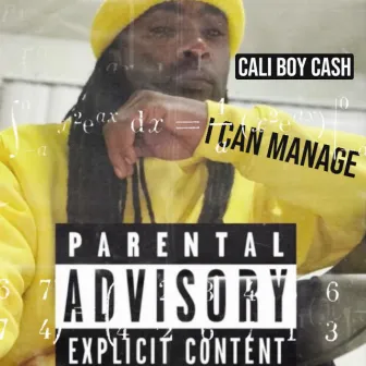 I Can Manage by Cali Boy Cash