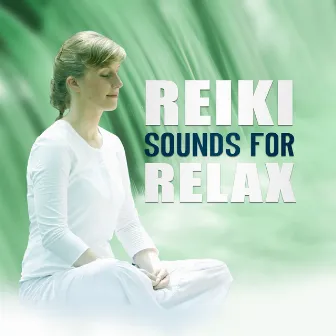 Reiki Sounds for Relax – Relaxation Music, Reiki Music, Deep Meditation, Relaxation Therapy by Spa Music Consort & Reiki Healing