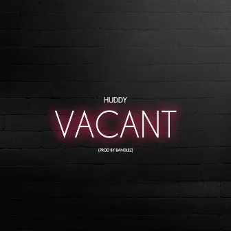 Vacant by Huddy