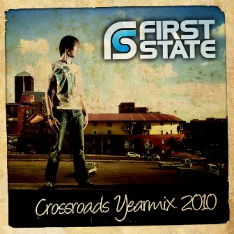 Crossroads Yearmix 2010 by First State