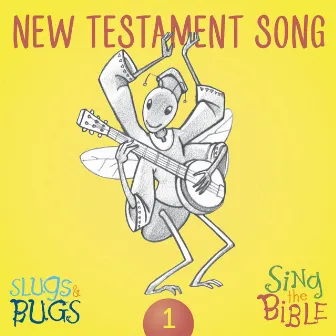 New Testament Song by Slugs and Bugs