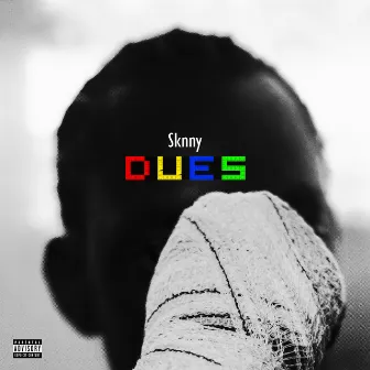 Dues by Sknny