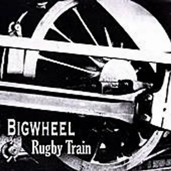 Rugby Train by Big Wheel