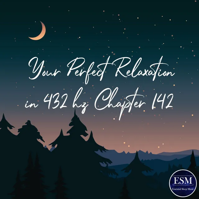 Your Perfect Relaxation in 432 Hz Chapter 142, Pt. 07