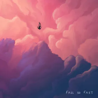 Fall So Fast by quiet.