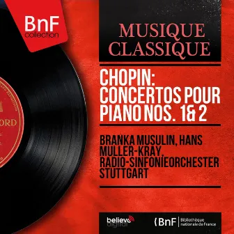 Chopin: Concertos pour piano Nos. 1 & 2 (Mono Version) by Radio Sinfonie-Orchester Stuttgart