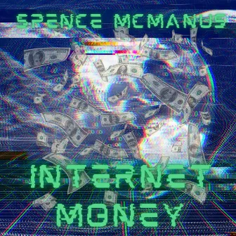 Internet Money by Spence Mcmanus