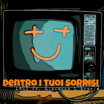 DENTRO I TUOI SORRISI by LAST